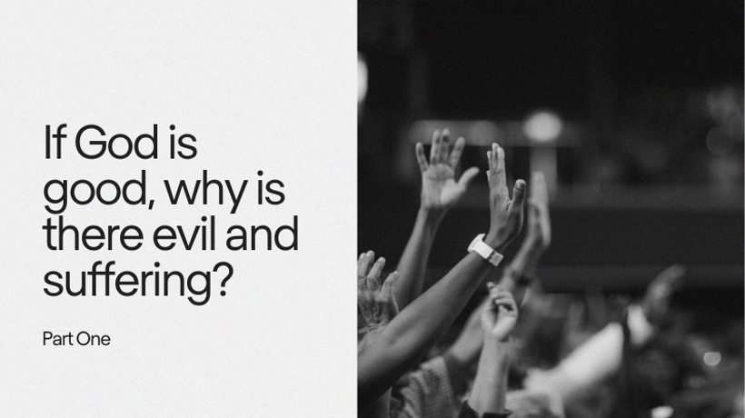 Part 1: A Personal Perspective - Why is there Evil and Suffering in My Life?